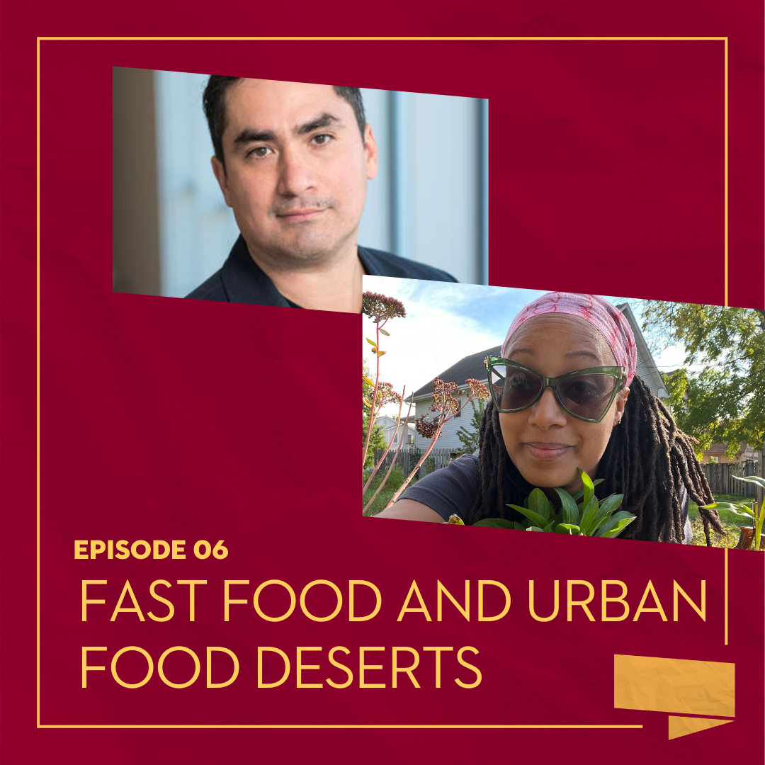 Episode 6 Fast Food and Urban Food Deserts